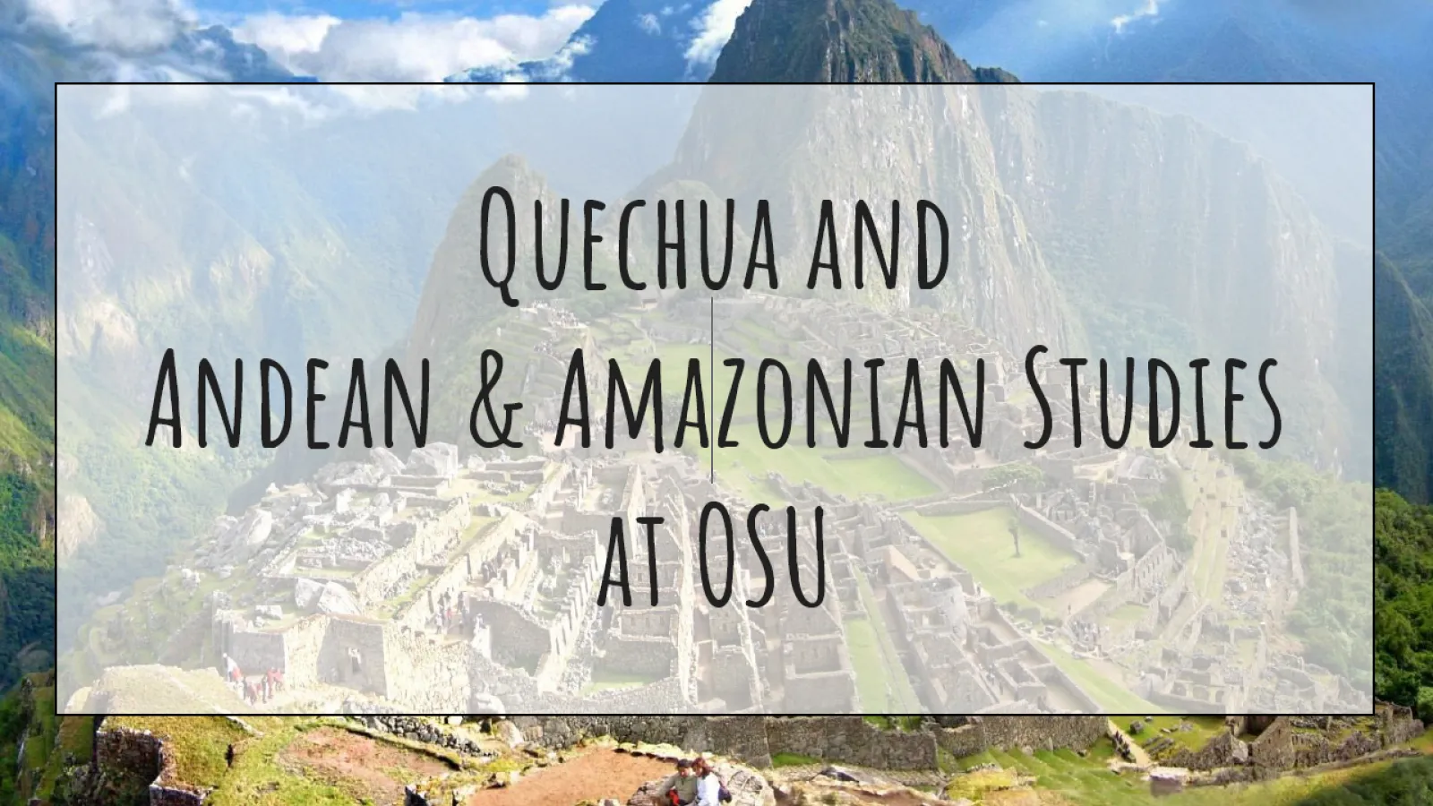 Quechua and Andean/Amazonian Studies at OSU